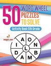50 Word Wheel Puzzles to Solve