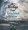 A Bridge over Troubled Water