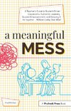 A Meaningful Mess