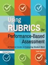 Using Rubrics for Performance-Based Assessment