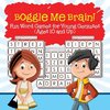 Boggle Me Brain! Fun Word Games for Young Geniuses (Ages 10 and Up)