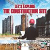 Let's Explore the Construction Site