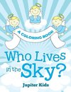 Who Lives in the Sky? (A Coloring Book)