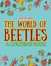 The World of Beetles (A Coloring Book)