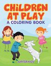 Children at Play (A Coloring Book)