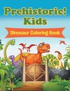 Prehistoric! Kids