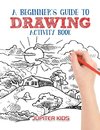 A Beginner's Guide to Drawing Activity Book