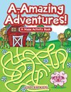 A-Amazing Adventures! A Maze Activity Book