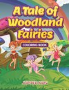 A Tale of Woodland Fairies Coloring Book