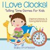 I Love Clocks! - Telling Time Games For Kids