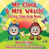 Mr. Clock & Mrs. Watch! - Telling Time Kids Book