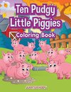 Ten Pudgy Little Piggies Coloring Book