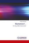 Elastomers!...