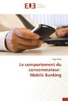 Le comportement du consommateur: Mobile Banking