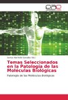 Temas Seleccionados en la Patología de las Moléculas Biológicas