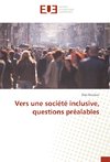 Vers une société inclusive, questions préalables