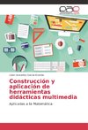 Construcción y aplicación de herramientas didácticas multimedia