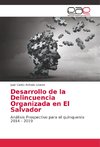 Desarrollo de la Delincuencia Organizada en El Salvador