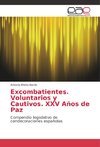 Excombatientes. Voluntarios y Cautivos. XXV Años de Paz