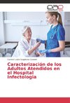 Caracterización de los Adultos Atendidos en el Hospital Infectologia