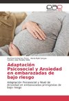 Adaptación Psicosocial y Ansiedad en embarazadas de bajo riesgo