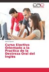 Curso Electivo Orientado a la Practica de la Destreza Oral del Inglés