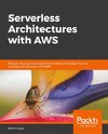 Serverless Architectures with AWS