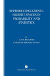 Reproducing Kernel Hilbert Spaces in Probability and Statistics