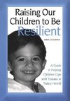 Goldman, L: Raising Our Children to Be Resilient