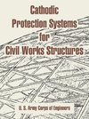 Cathodic Protection Systems for Civil Works Structures