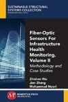 Fiber-Optic Sensors For Infrastructure Health Monitoring, Volume II