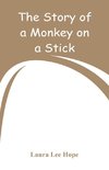 The Story of a Monkey on a Stick