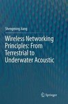 Wireless Networking Principles: From Terrestrial to Underwater Acoustic