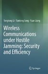 Wireless Communications under Hostile Jamming: Security and Efficiency