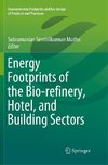 Energy Footprints of the Bio-refinery, Hotel, and Building Sectors