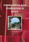 DALLA GRECIA ALLA FONDAZIONE DI ROMA