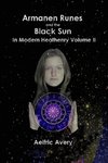 Armanen Runes and the Black Sun in Modern Heathenry Volume II