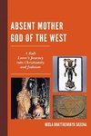 ABSENT MOTHER GOD OF THE WEST:PB