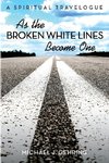 As the Broken White Lines Become One