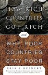 How Rich Countries Got Rich ... and Why Poor Countries Stay Poor