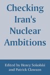 Checking Iran's Nuclear Ambitions