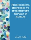 Physiological Responses to Intermittent Hypoxia in Humans