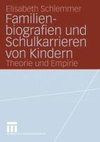 Familienbiografien und Schulkarrieren von Kindern