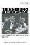 'Erinnerung ist unsere Aufgabe'