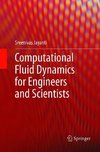 Computational Fluid Dynamics for Engineers and Scientists