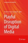 Playful Disruption of Digital Media