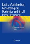 Basics of Abdominal, Gynaecological, Obstetrics and Small Parts Ultrasound