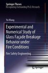 Experimental and Numerical Study of Glass Façade Breakage Behavior under Fire Conditions