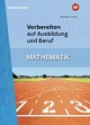 Vorbereiten auf Ausbildung und Beruf. Mathematik: Schülerband