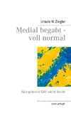 Medial begabt - voll normal